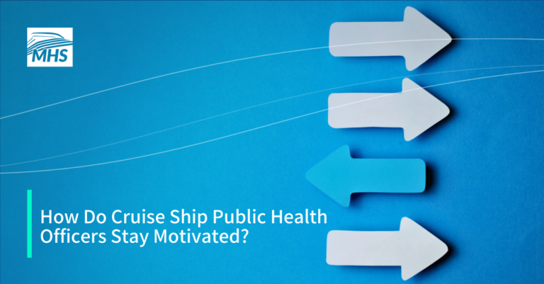 An image of three white arrows pointing in one direction with one blue arrow pointing in the oppositive direction, with the words, How Do Cruise Ship Public Health Officers Stay Motivated?
