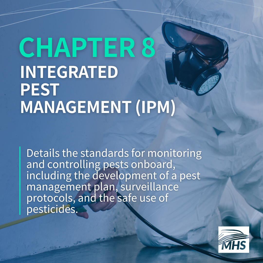 An image of a man in a protective suit and a face mask spraying pesticide with the words, Chapter 8 Integrated Pest Management (IPM), Details the standards for monitoring and controlling pests onboard, including the development of a pest management plan, surveillance protocols, and the safe use of pesticides