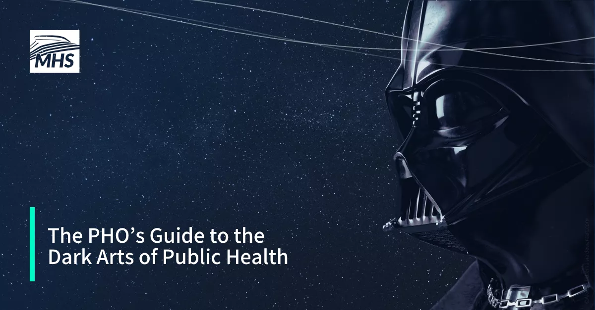 An image of Darth Vader's head with the words, The PHO’s Guide to the Dark Arts of Public Health